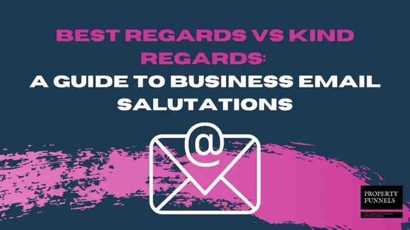 Best Regards vs Kind Regards: A Guide to Email Salutations