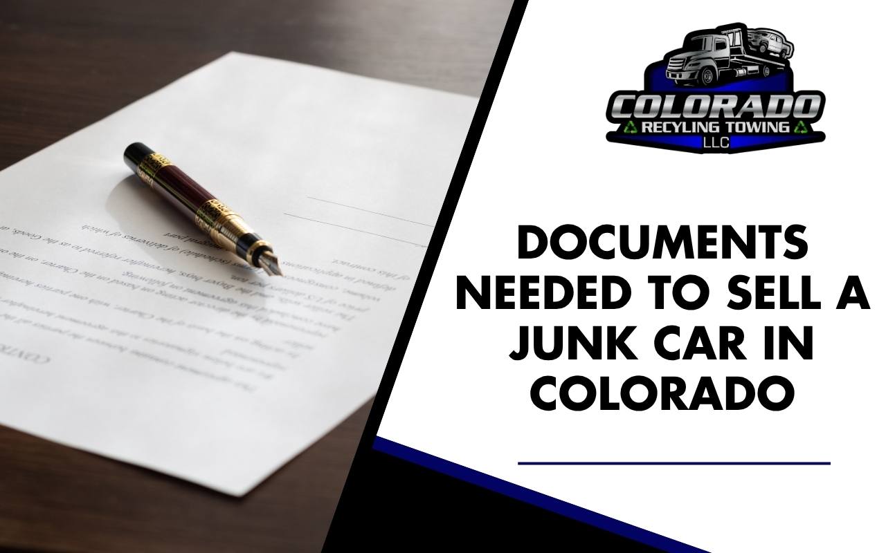 Documents Needed to Sell a Junk Car in Colorado