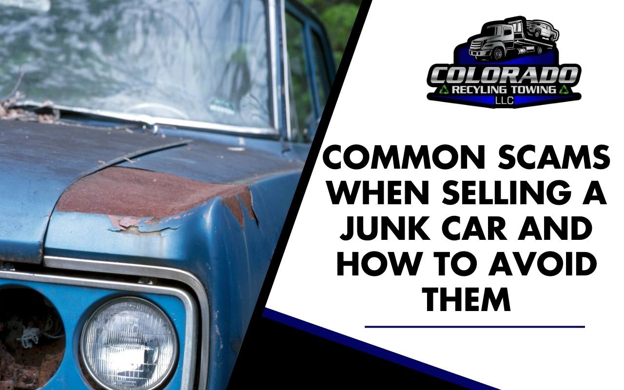 Common Scams When Selling a Junk Car and How to Avoid Them