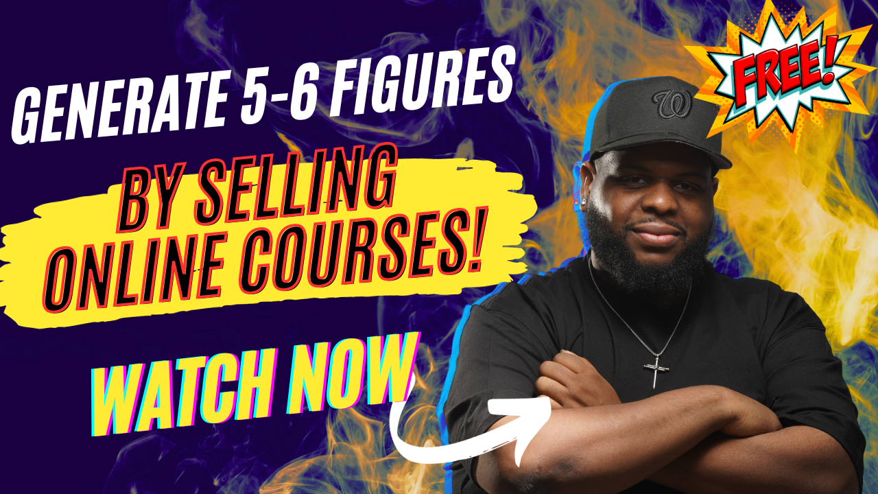 Generate 5-6 Figures Monthly By Selling Online Courses