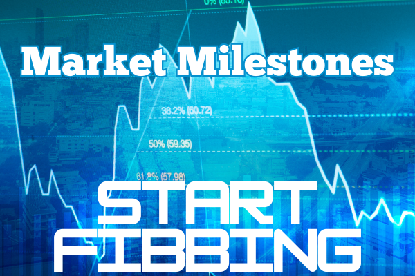 Market Milestones: Start Fibbing