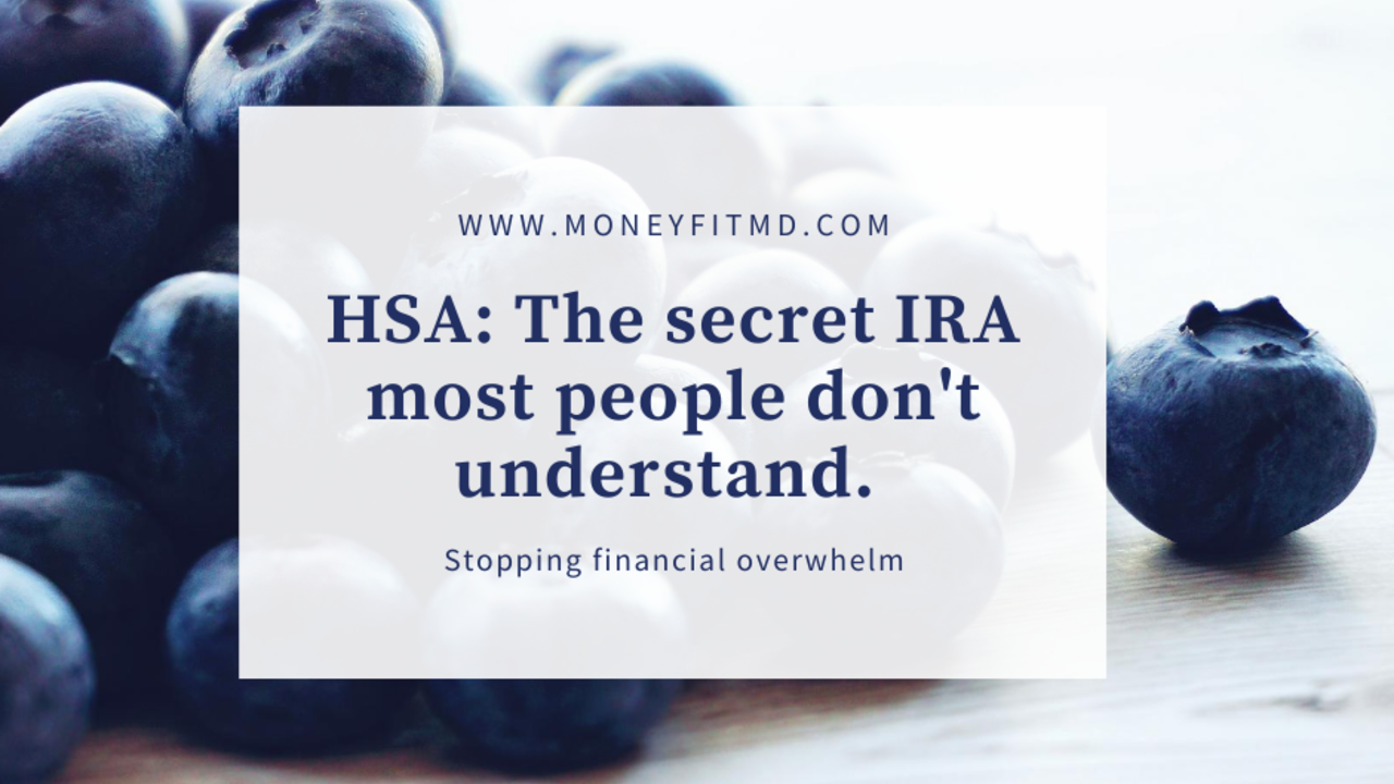 HSA: The secret IRA most people do not understand.