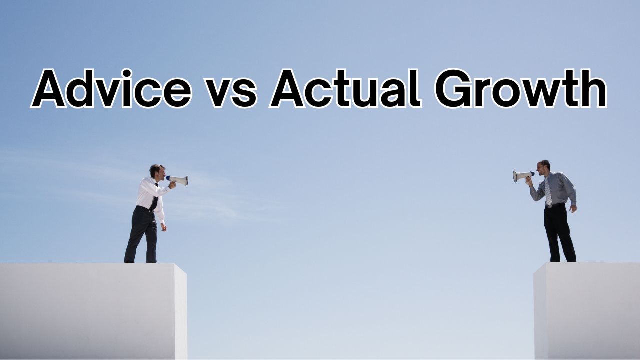 The Gap between advice and growth The Gap between advice and growth