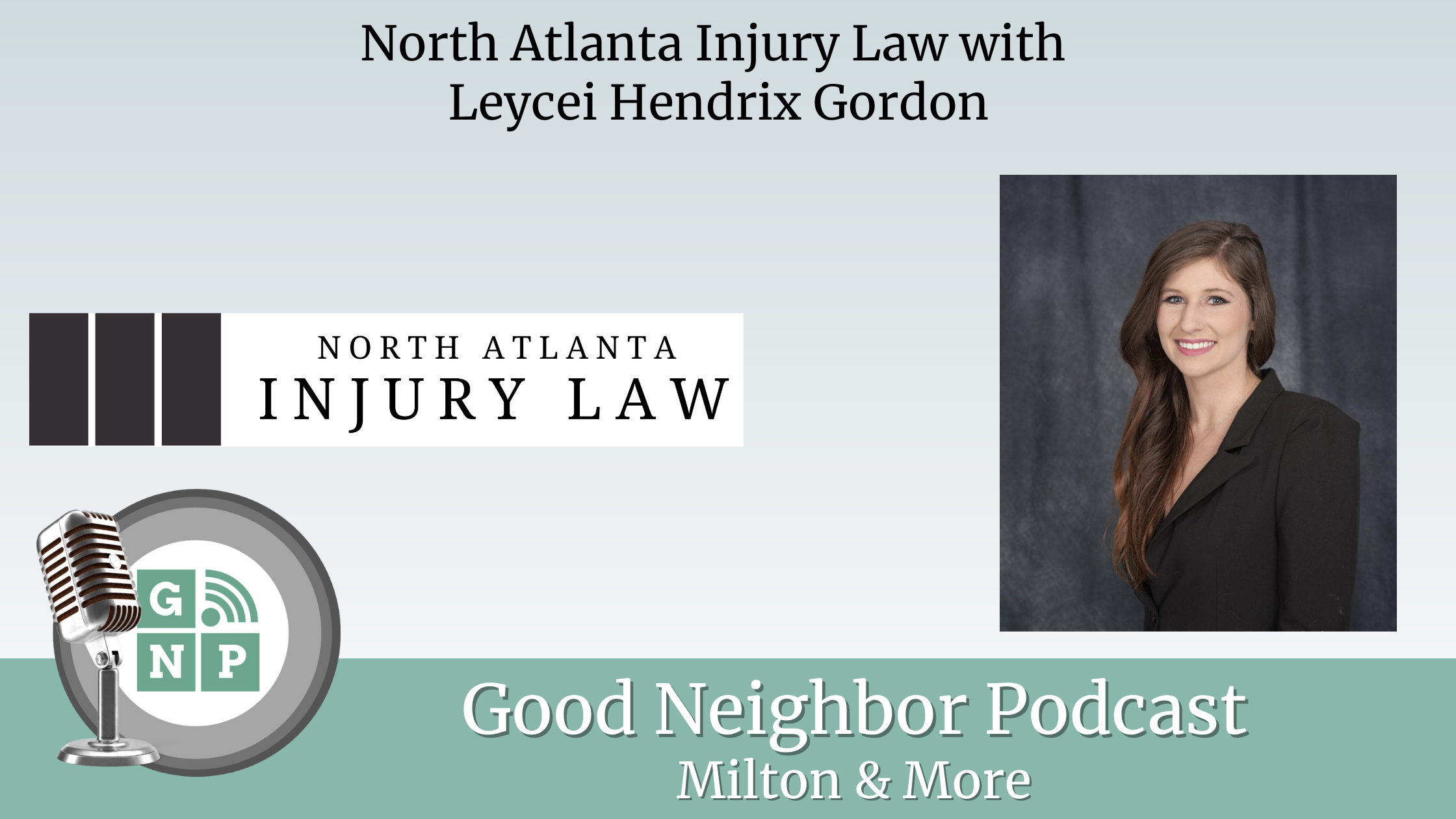 EP #188: North Atlanta Injury Law with Leycei Hendrix Gordon