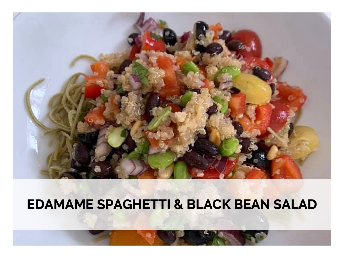 Edamame Spaghetti & Black Bean Salad