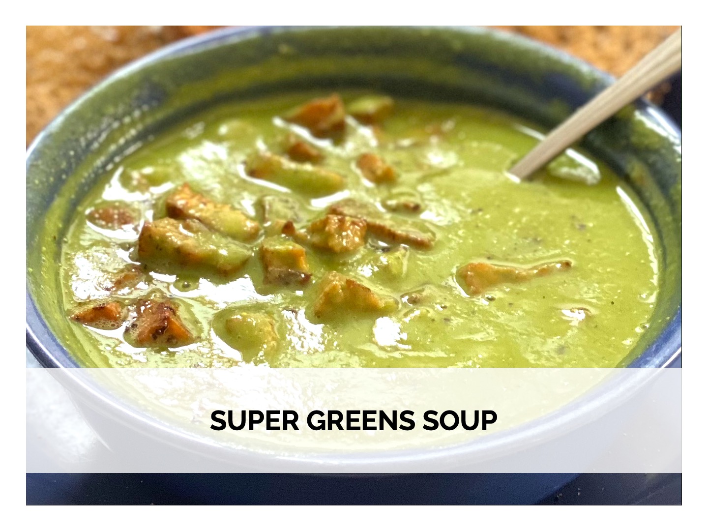 Super Greens Soup