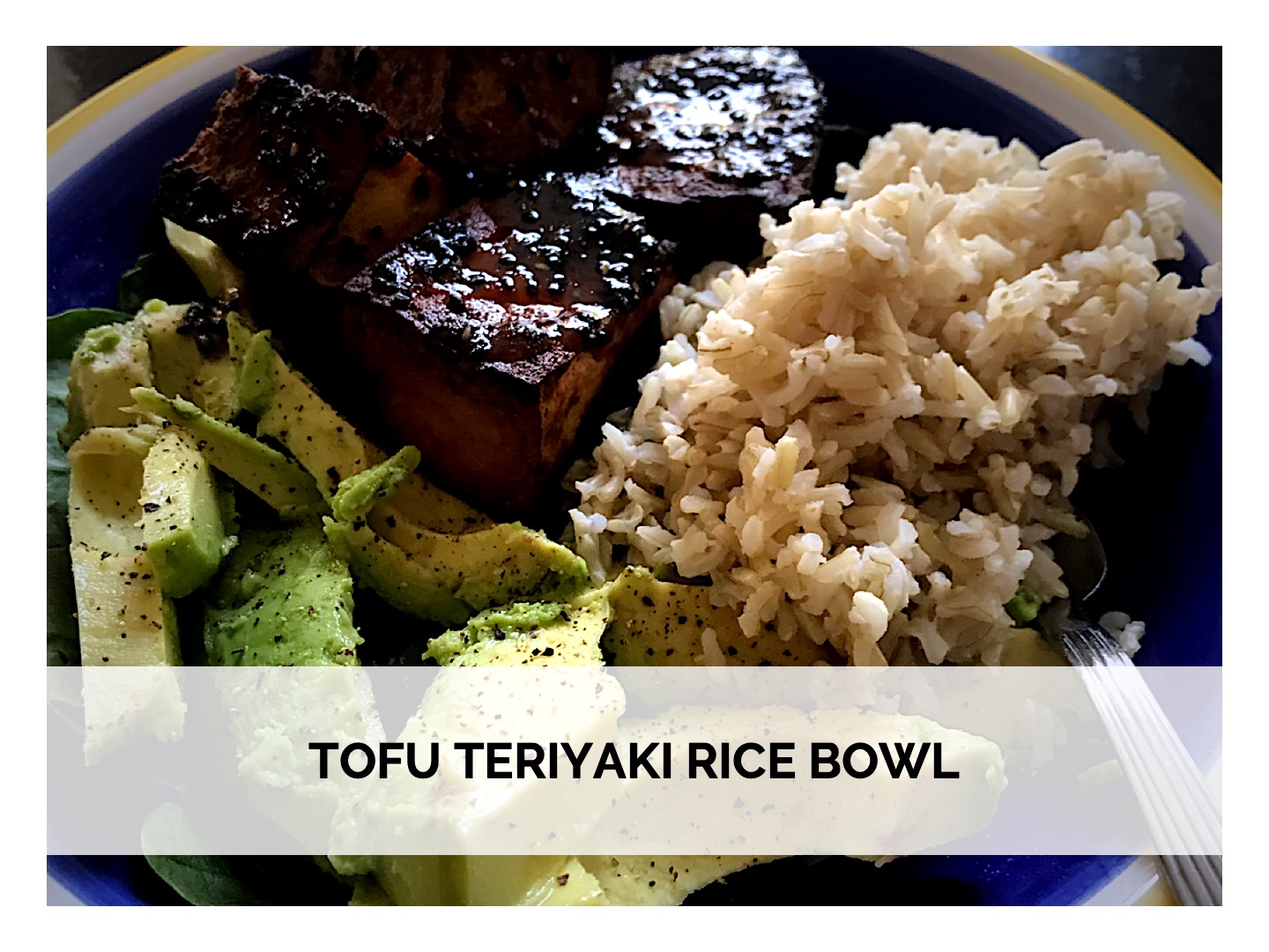 Tofu Teriyaki Rice Bowl