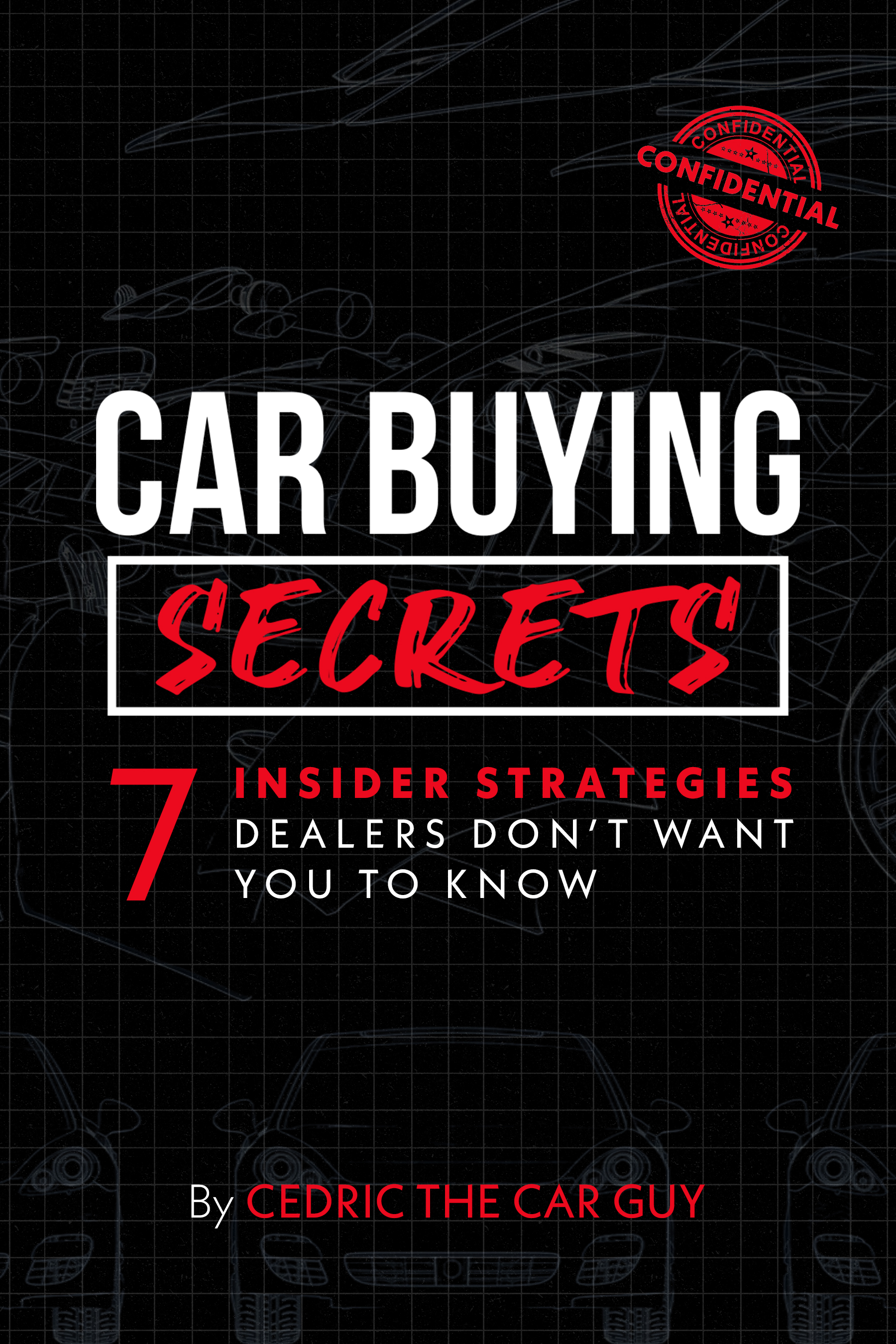 Car Buying SECRETS Book by Cedric The Car Guy — 68-page insider guide