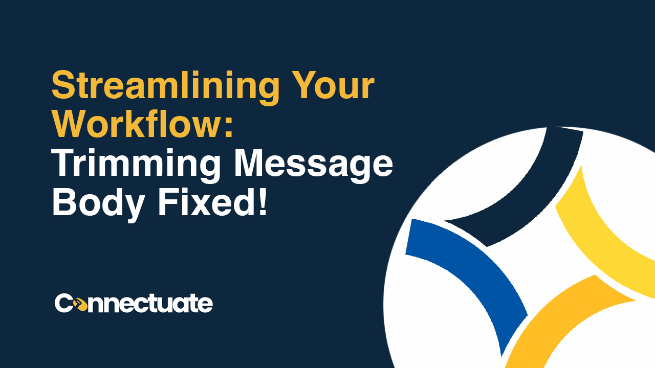 Streamlining Your Workflow: Trimming Message Body Fixed!