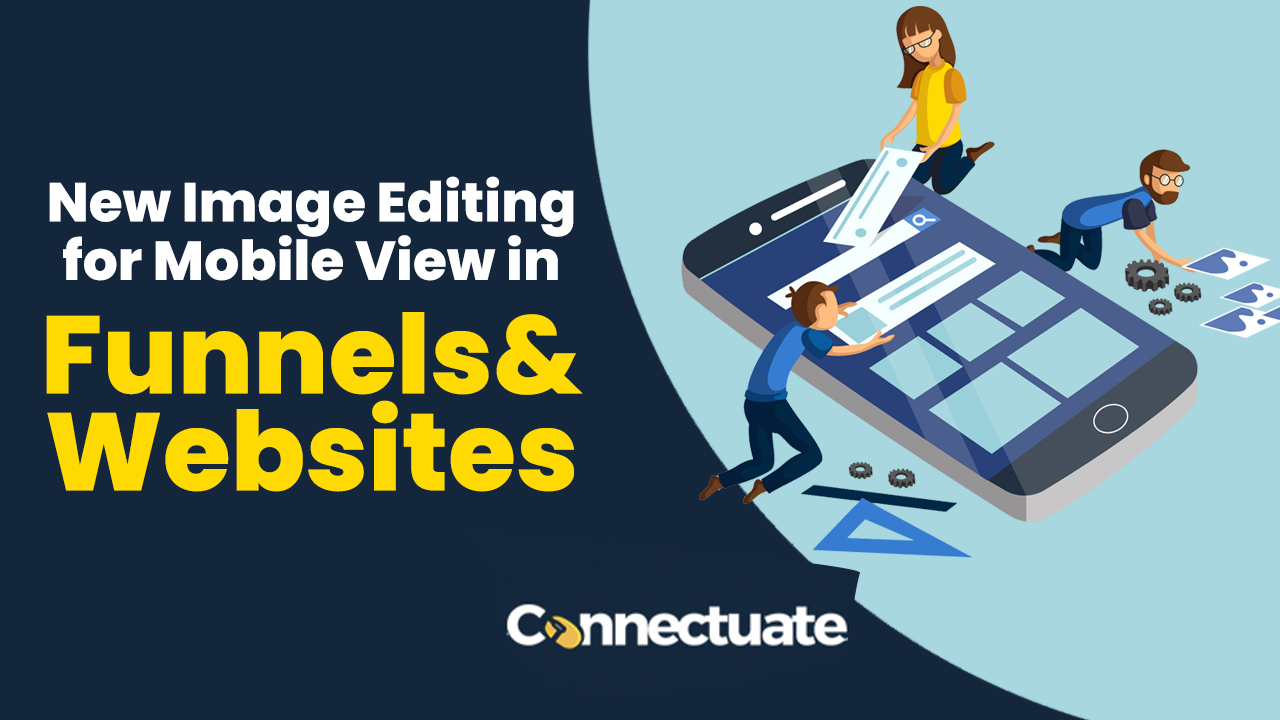New Image Editing for Mobile View in Funnels and Websites
