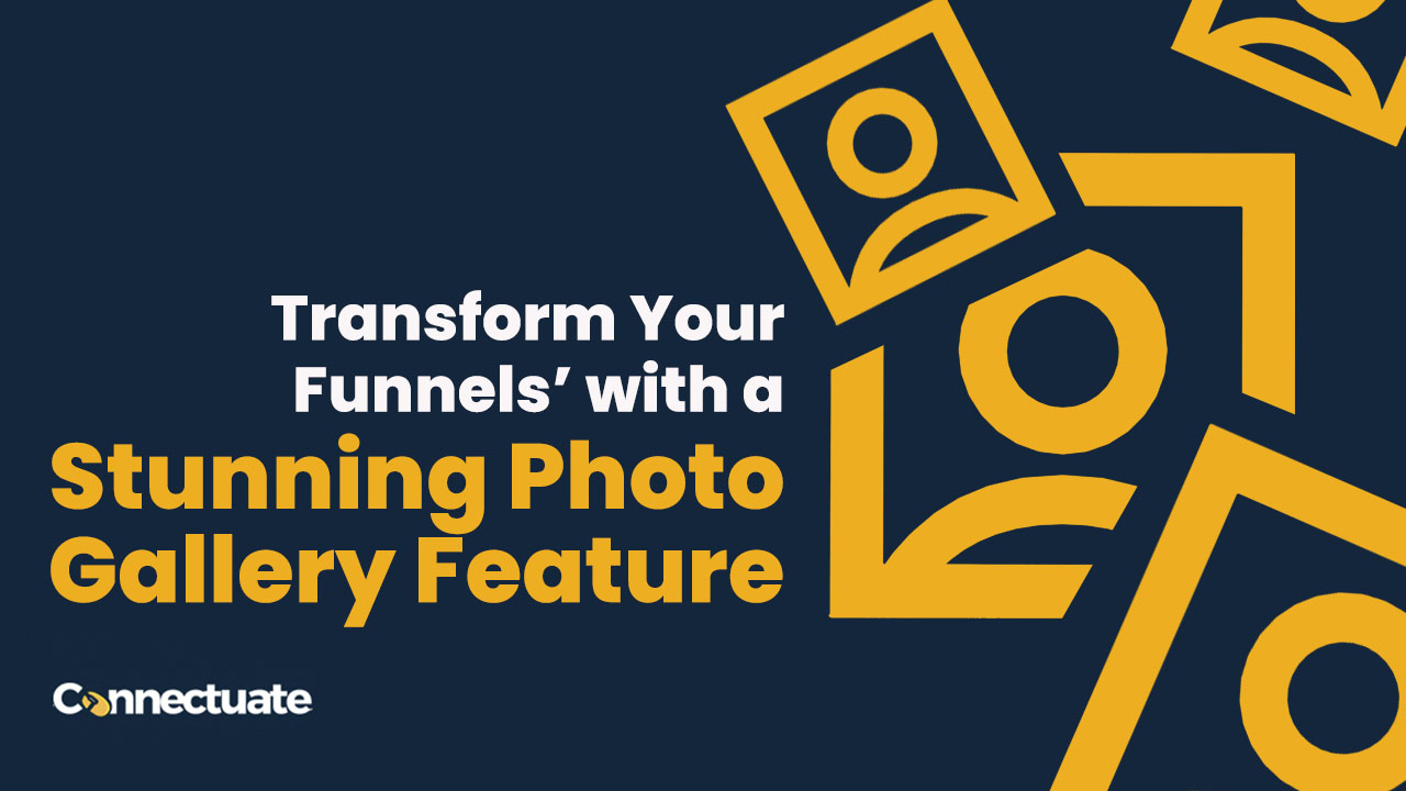 Transform Your Funnels with a Stunning Photo Gallery Feature