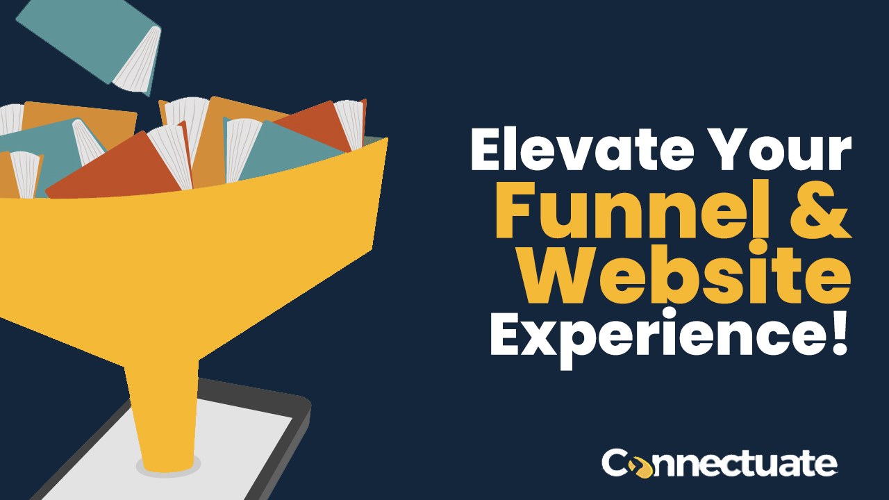Elevate Your Funnel and Website Experience!