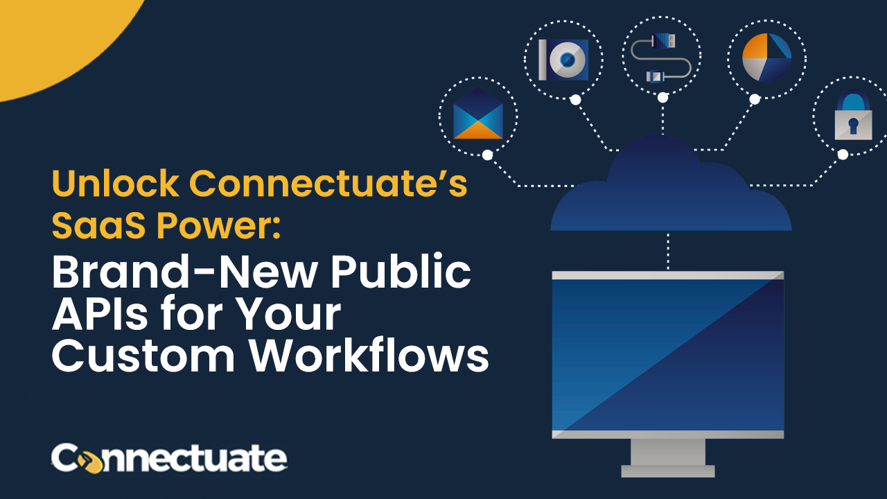 Unlock Connectuate’s SaaS Power: Brand-New Public APIs for Your Custom Workflows