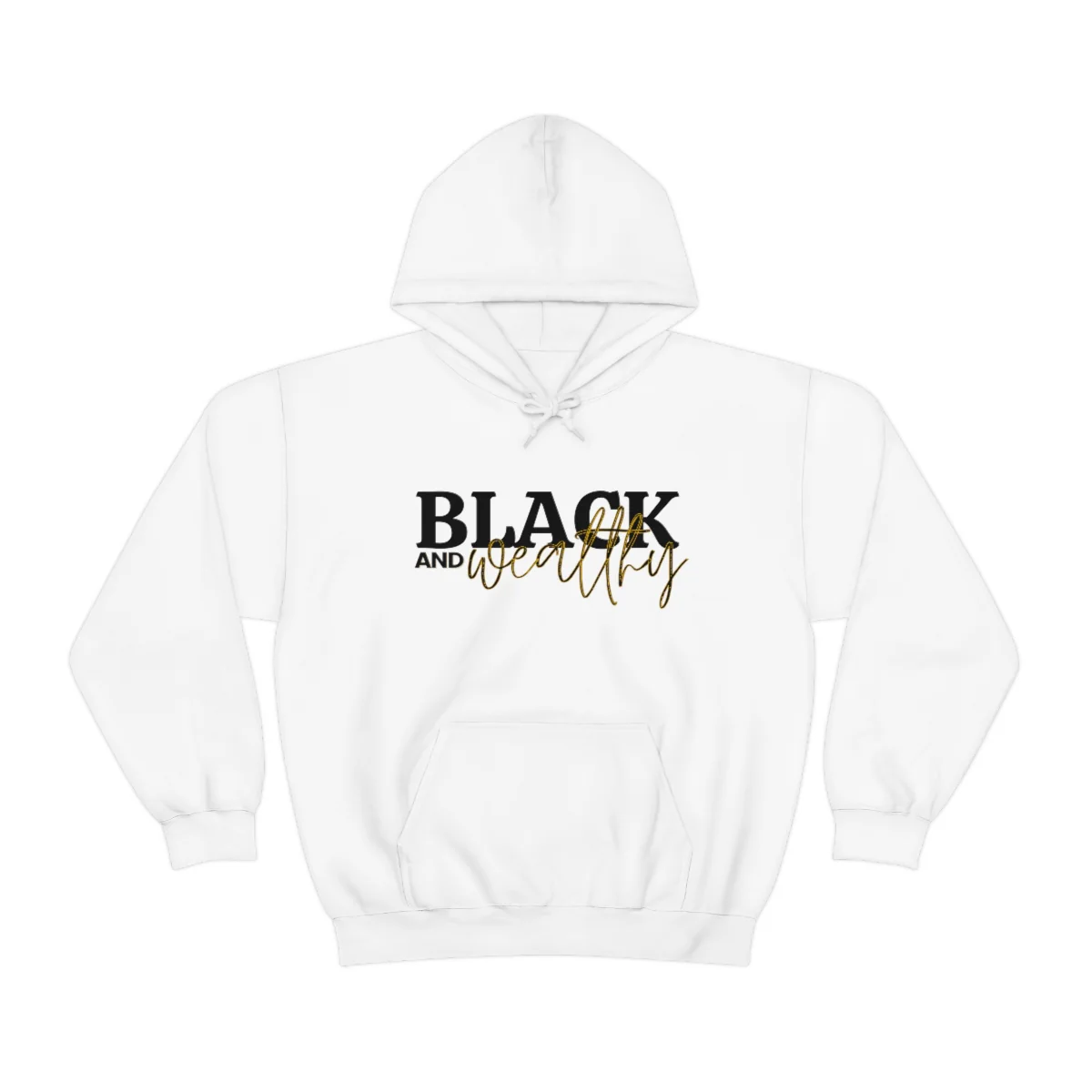 Black & Wealthy Hooded Sweatshirt