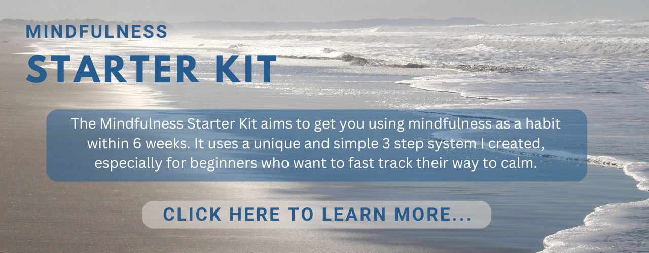 Mindfulness Starter Kit - Learn more by clicking here Mindfulness Starter Kit - Learn more by clicking here
