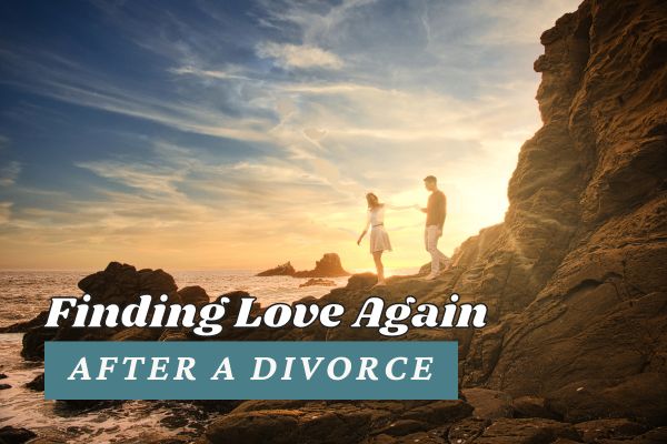 Finding Love Again After A Divorce