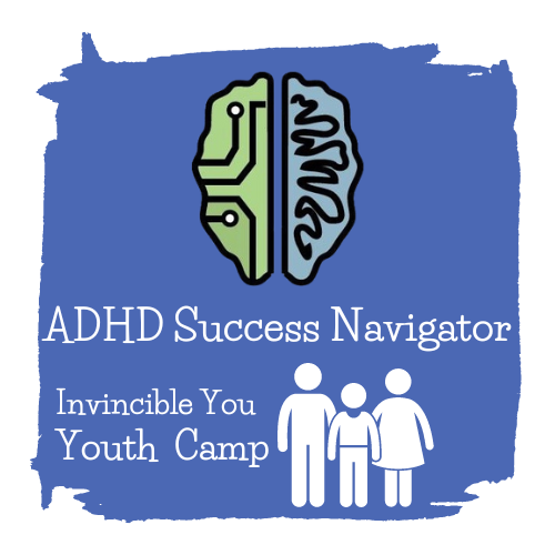 ADHD Success Navigator Invincible YOU | Youth Camp 