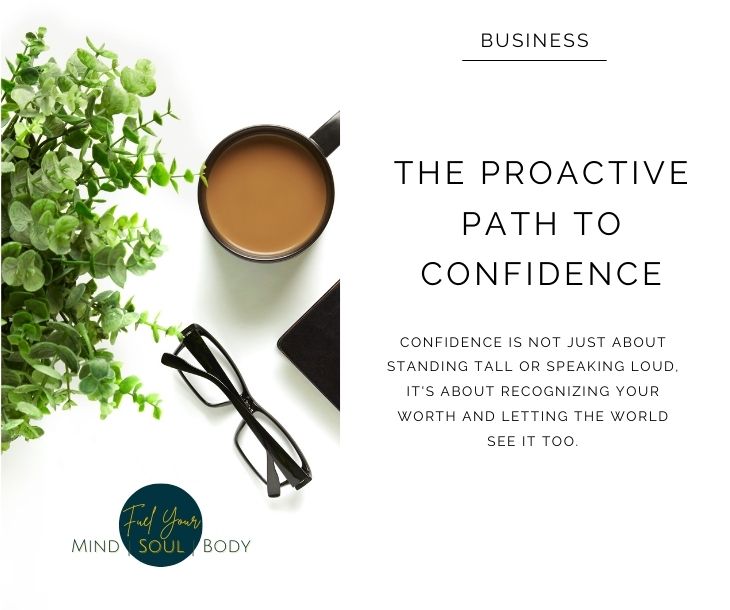 The Proactive Path To Confidence