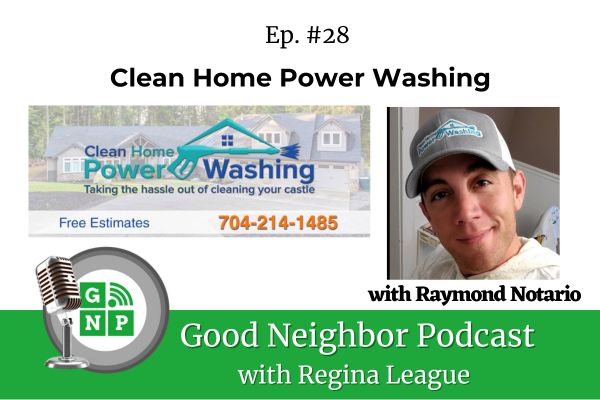Ep. #28 Transforming Passion into a Thriving Business: Raymond Notario's Journey with Clean Home Power Washing