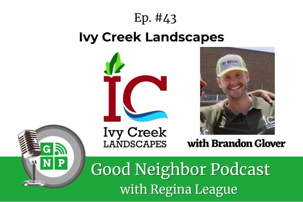 Ep. #43 Mastering Landscaping with Ivy Creek's Brandon Glover