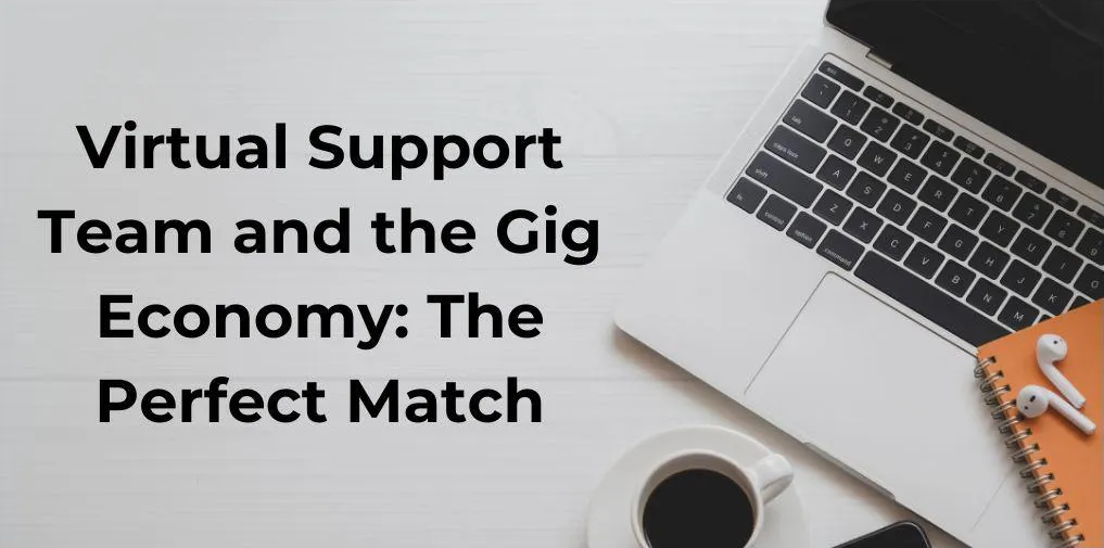 Virtual Support Team and the Gig Economy: A Perfect Match