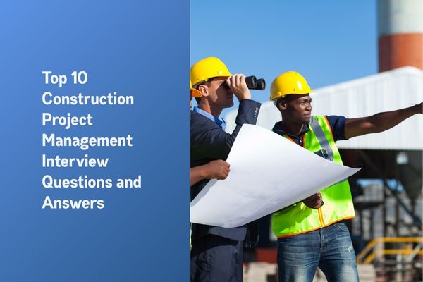 Post Project Interview Top 10 Construction Project Management Interview Questions and Answers ...