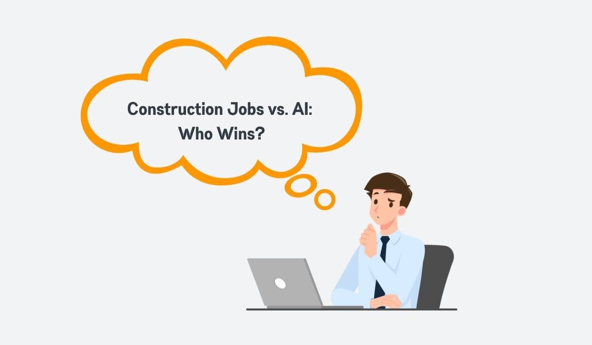Construction Jobs vs AI, Who Wins Construction Jobs vs AI, Who Wins
