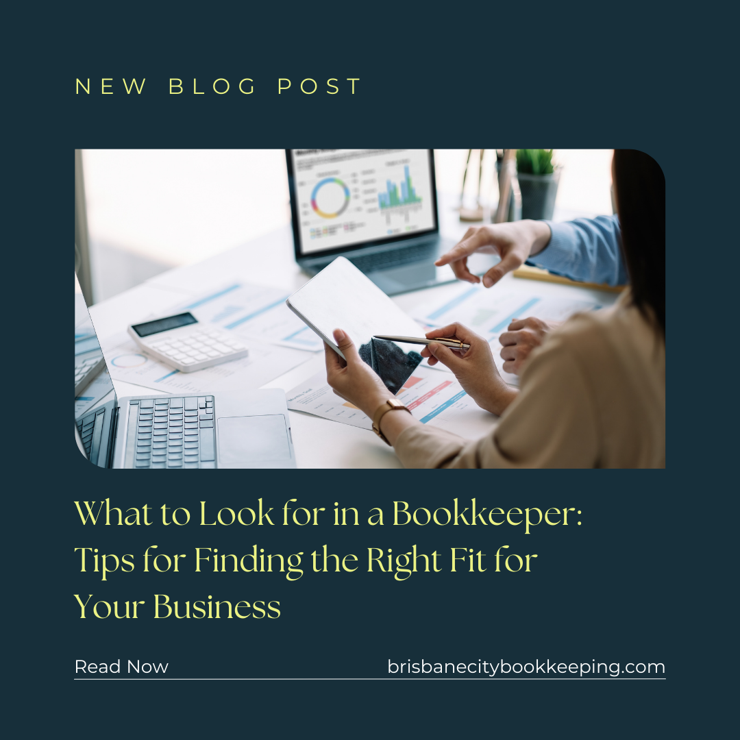 What to Look for in a Bookkeeper: Tips for Finding the Right Fit for Your Business
