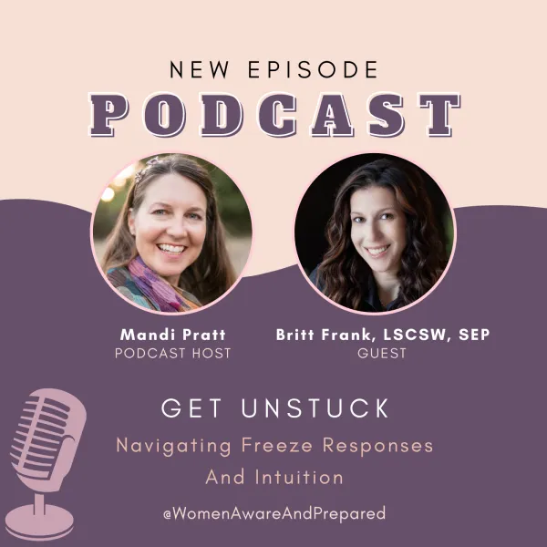Get Unstuck: Navigating Freeze Responses + Intuition with Britt Frank​