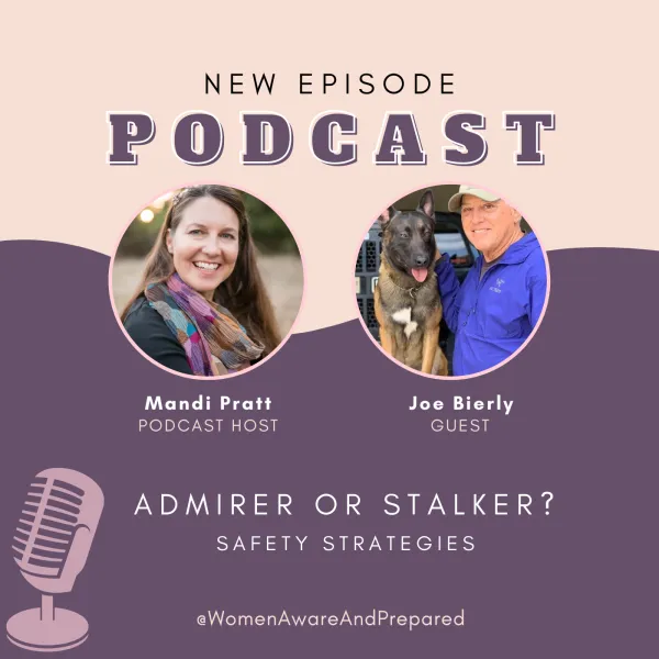 When Your Admirer Becomes a Stalker: Safety Strategies [Ep. 52]​