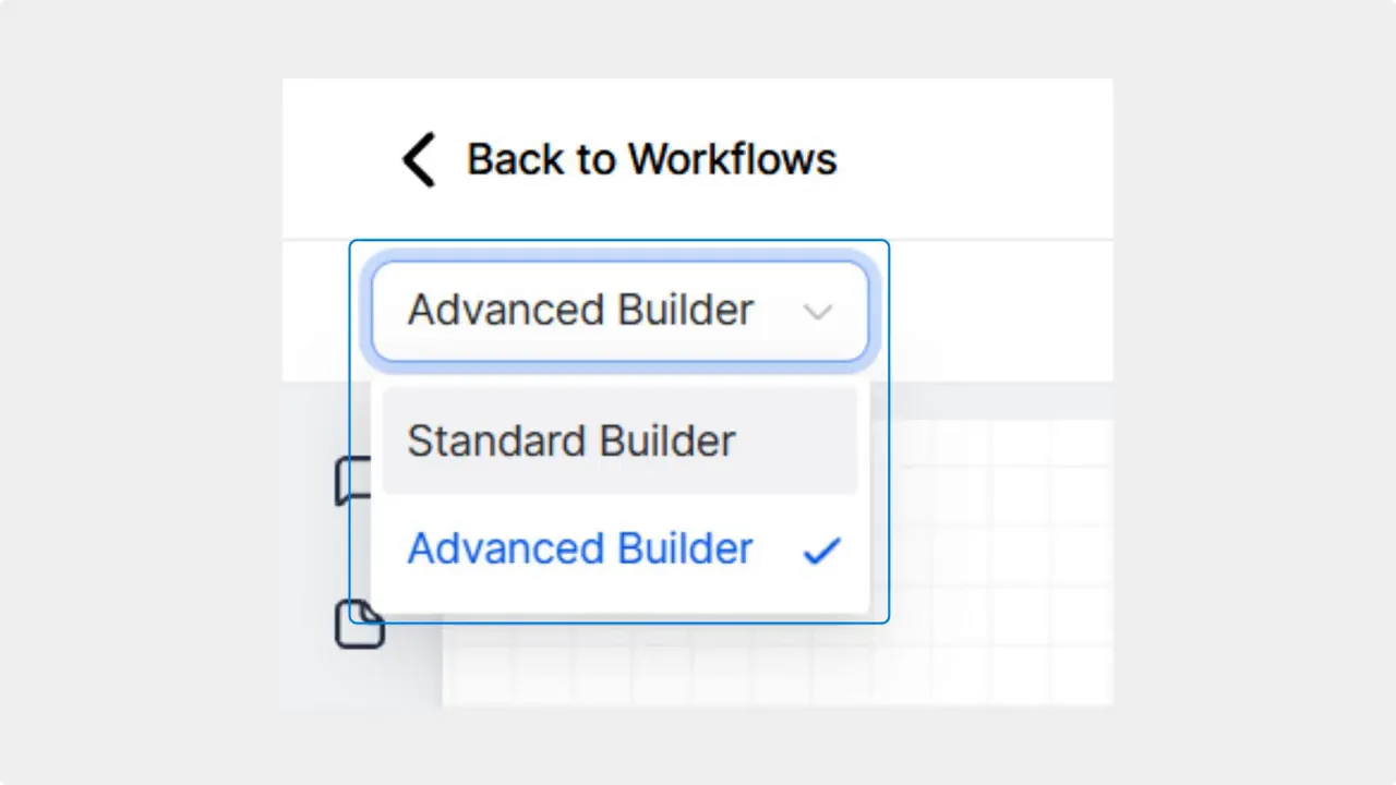 Workflows editor dropdown with 'Advanced Builder' selected and highlighted. Workflows editor dropdown with 'Advanced Builder' selected and highlighted.