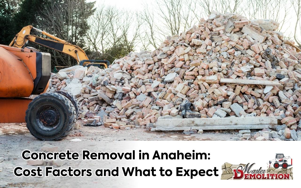 Concrete removal cost factors Anaheim explained for homeowners