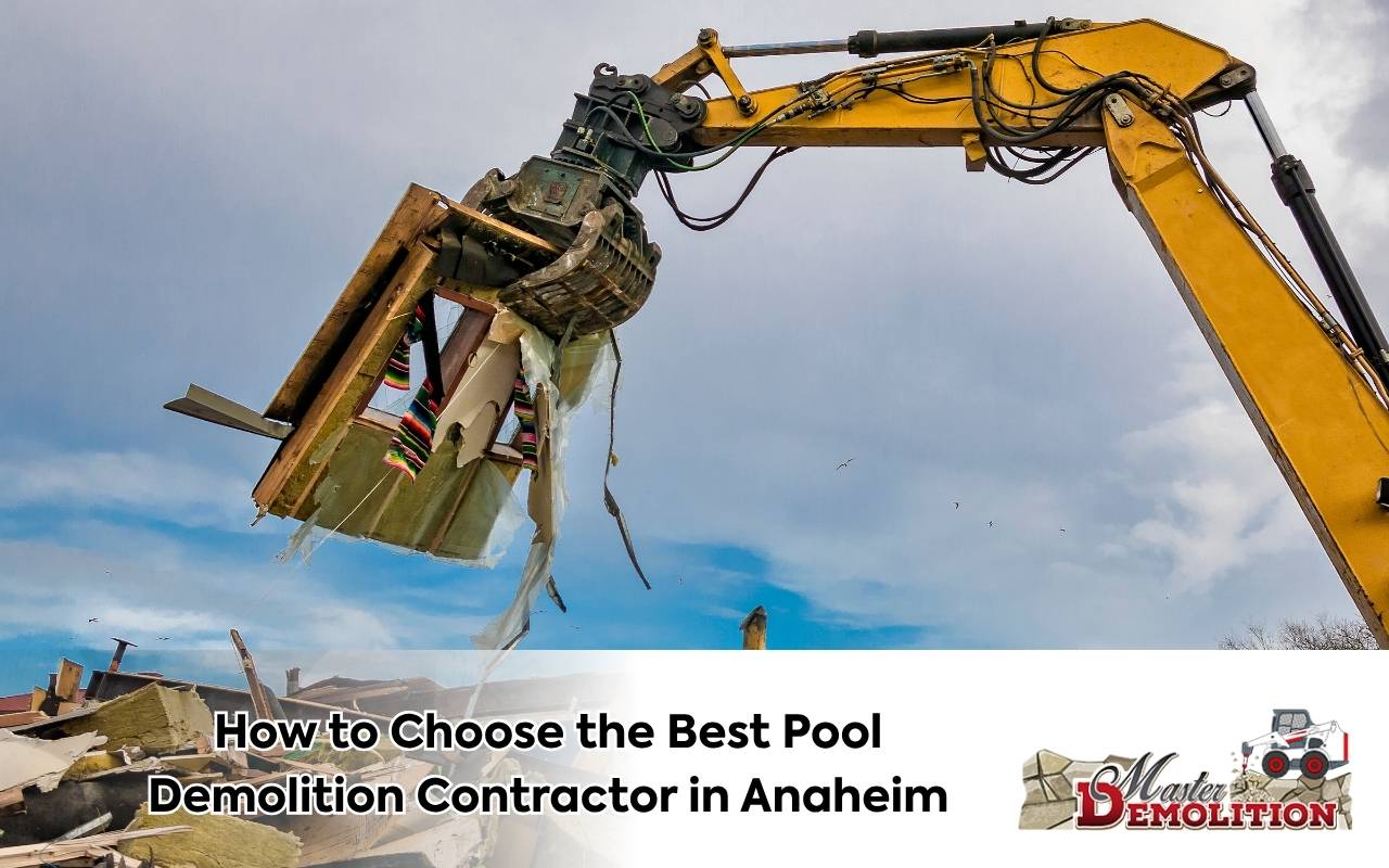 How to Choose the Best Pool Demolition Contractor in Anaheim
