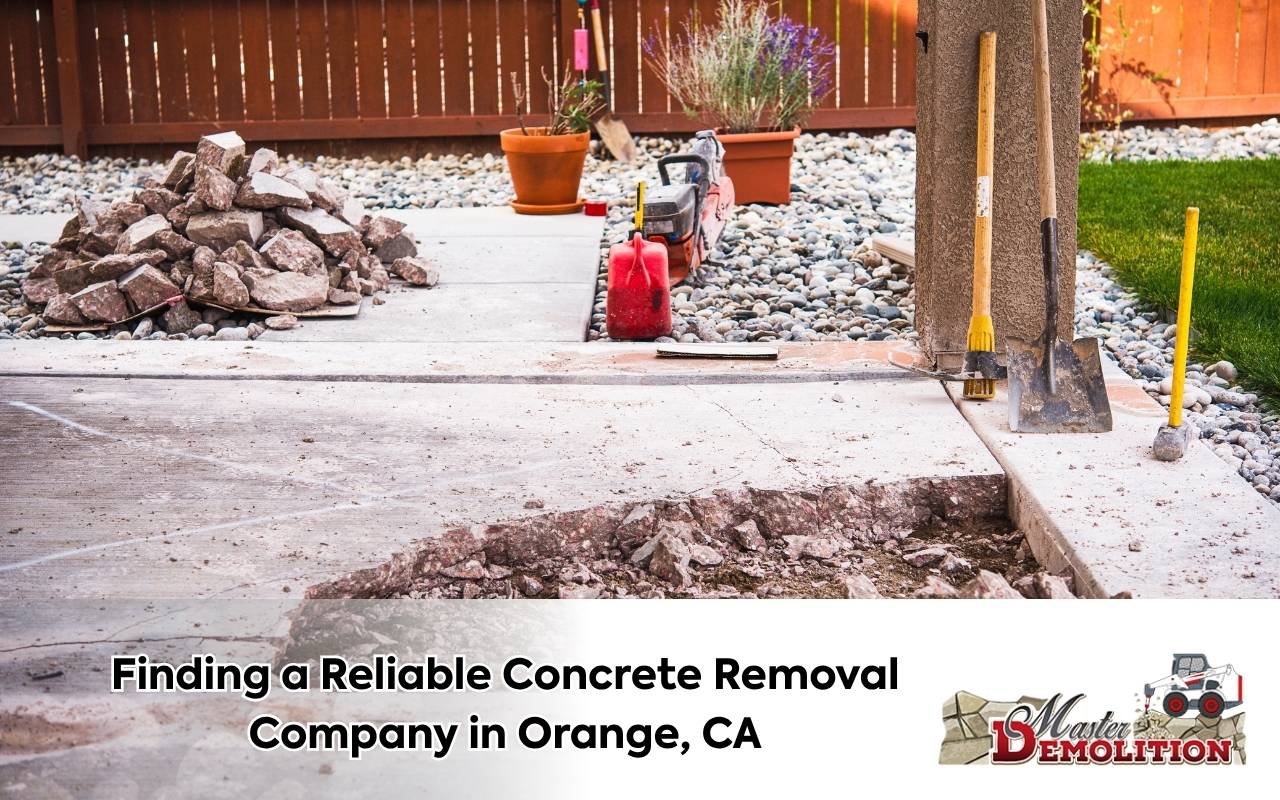 Finding a Reliable Concrete Removal Company in Orange, CA