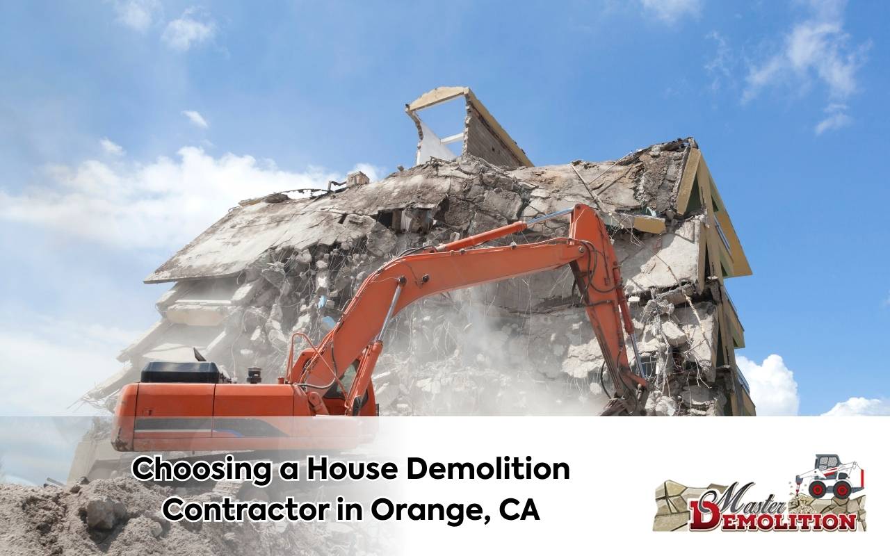 Choosing a House Demolition Contractor in Orange, CA