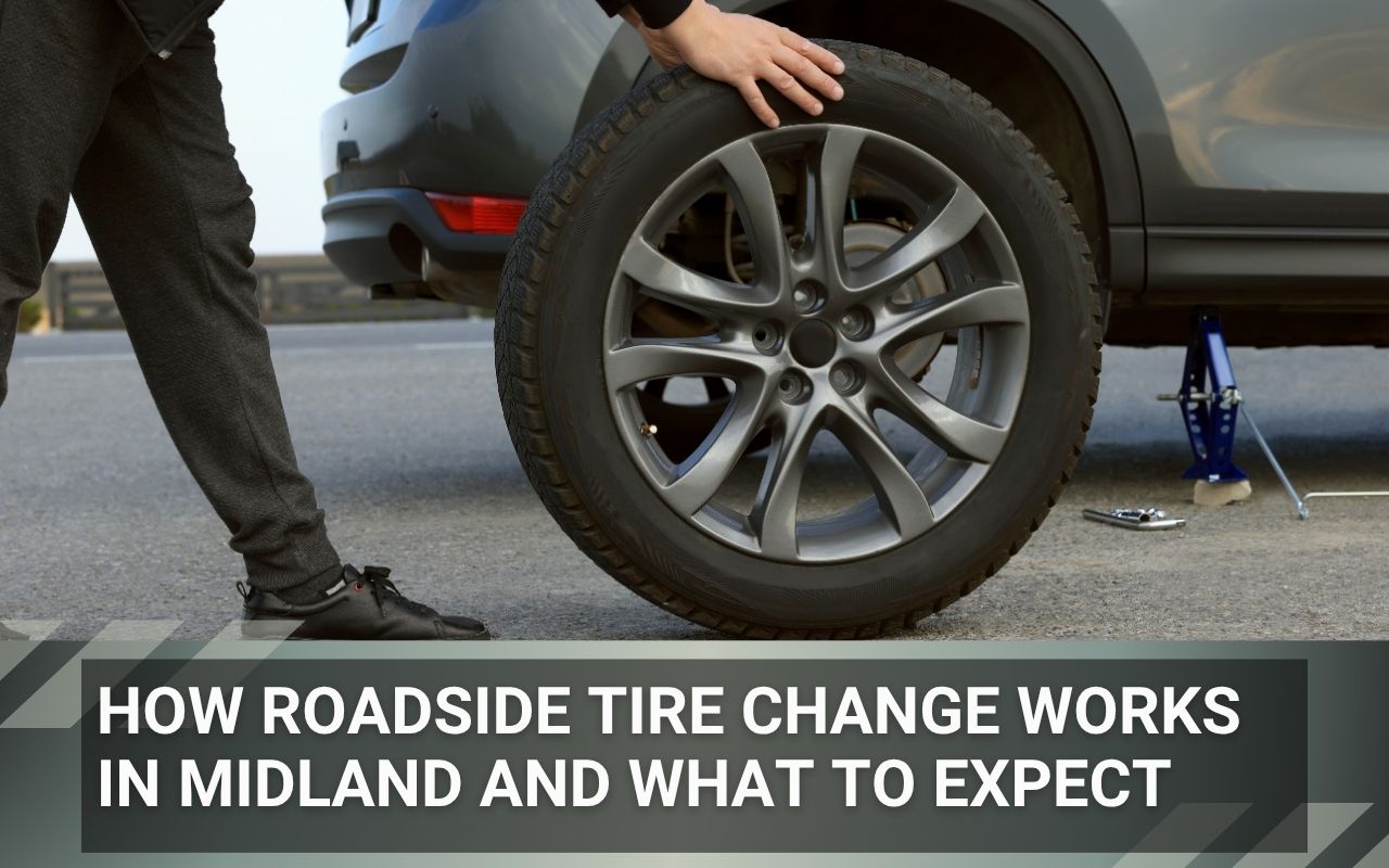 How Roadside Tire Change Works in Midland and What to Expect