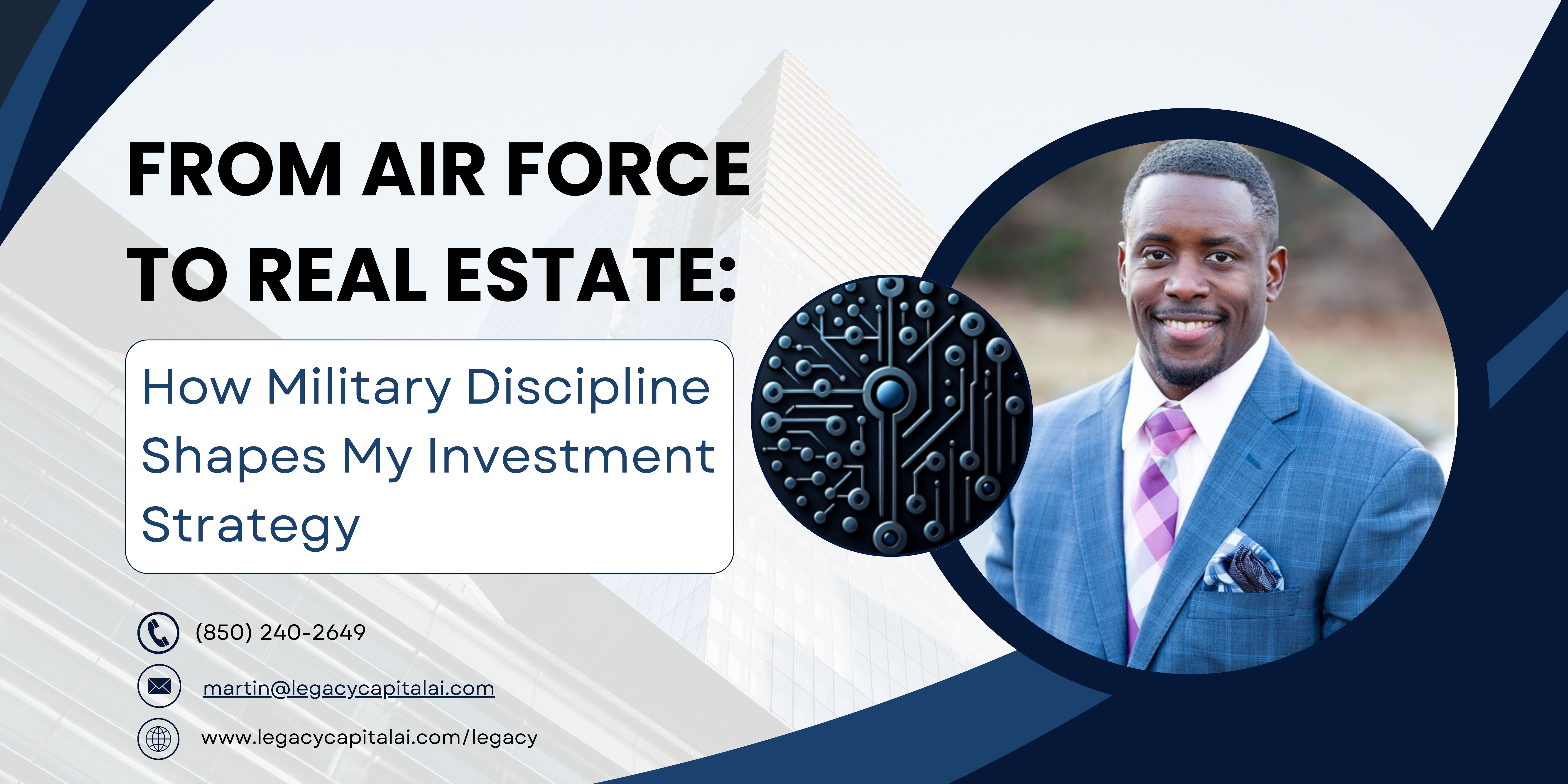 From Air Force to Real Estate: How Military Discipline Shapes My Investment Strategy