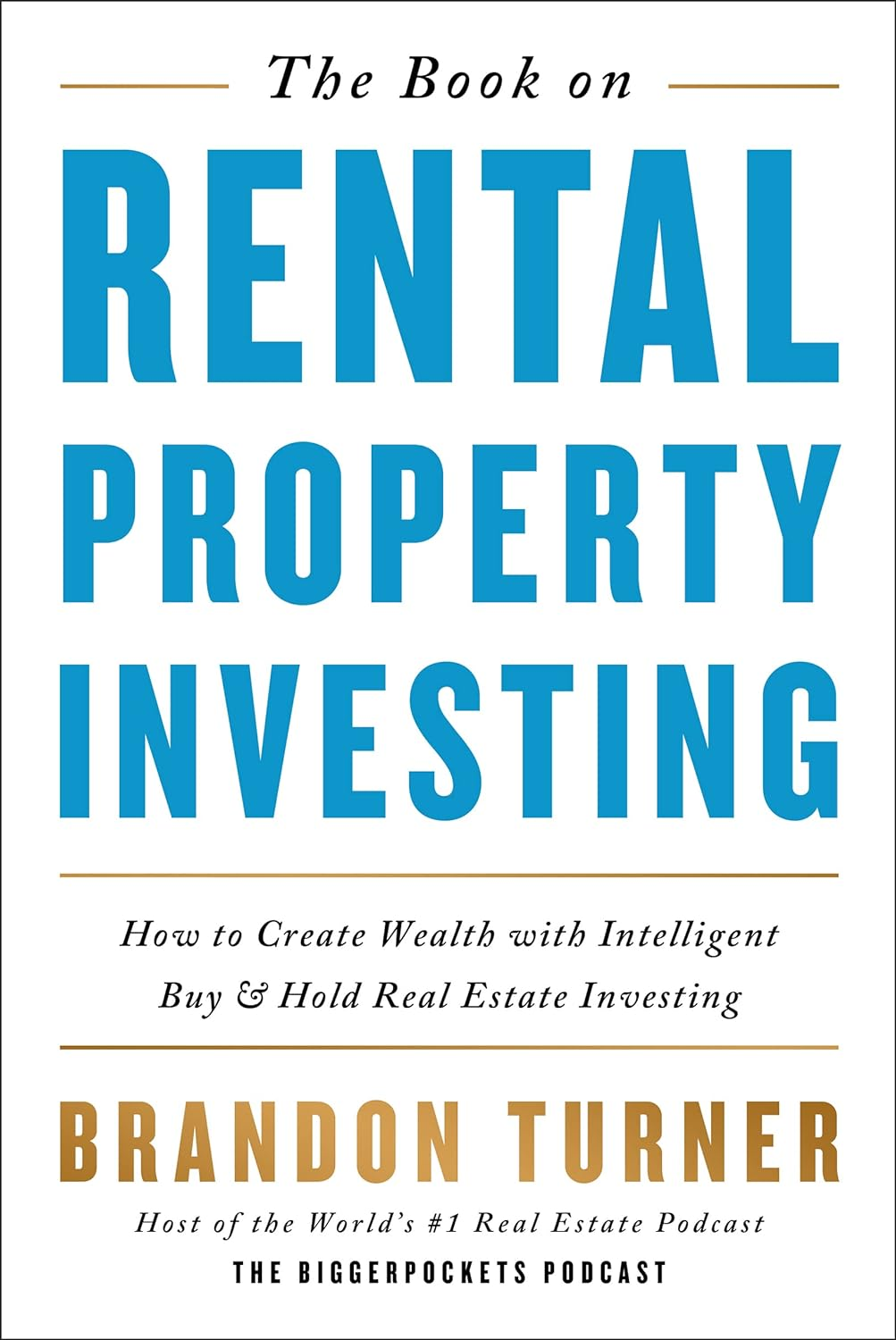 The Book on Rental Property Investing: How to Create Wealth and Passive Income Through Smart Buy & Hold Real Estate Investing