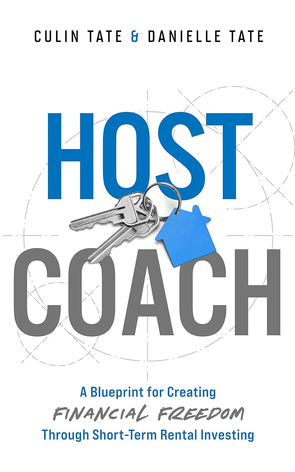 Host Coach: A Blueprint for Creating Financial Freedom Through Short-Term Rental Investing