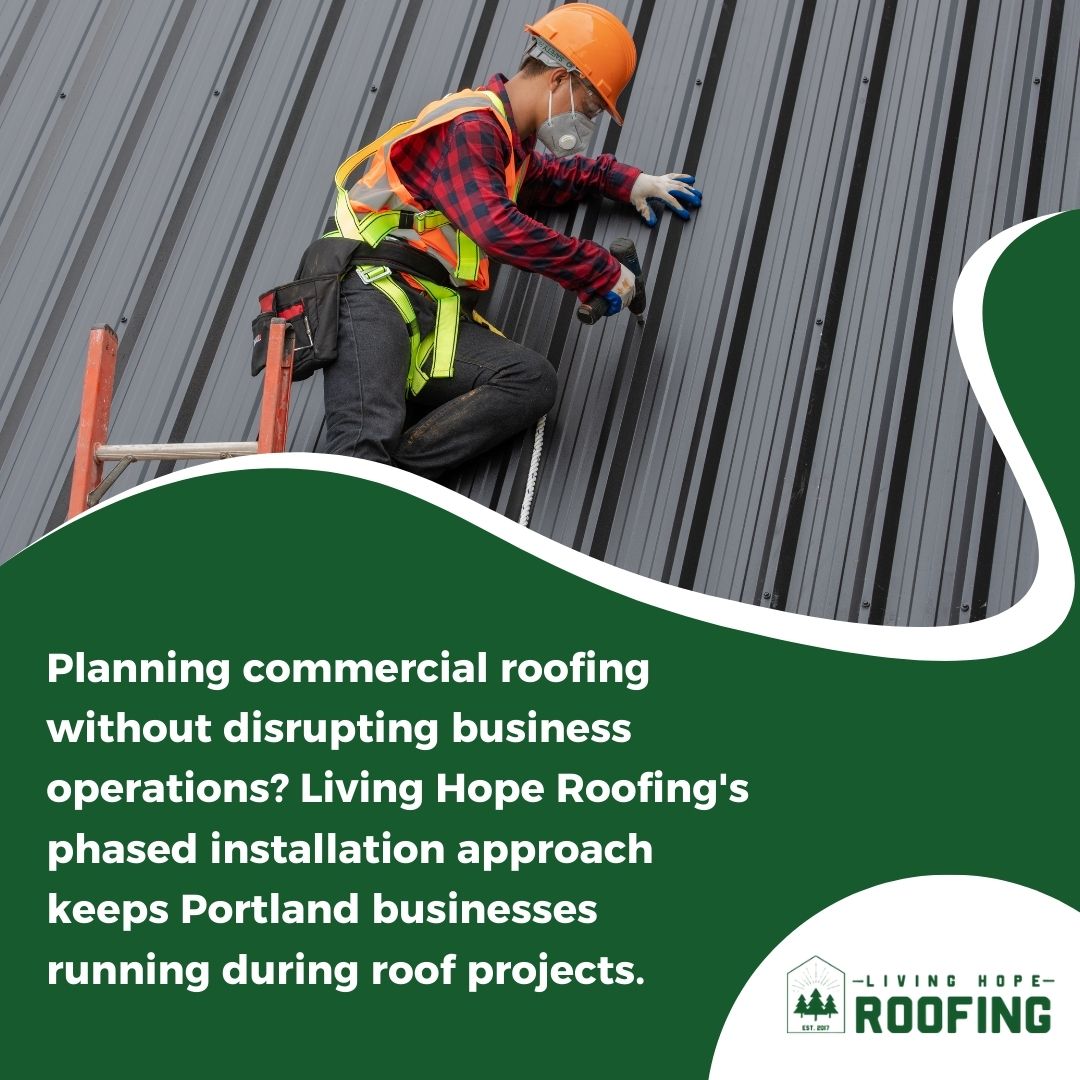 Living Hope Roofing offers phased commercial roofing without disrupting Portland businesses.