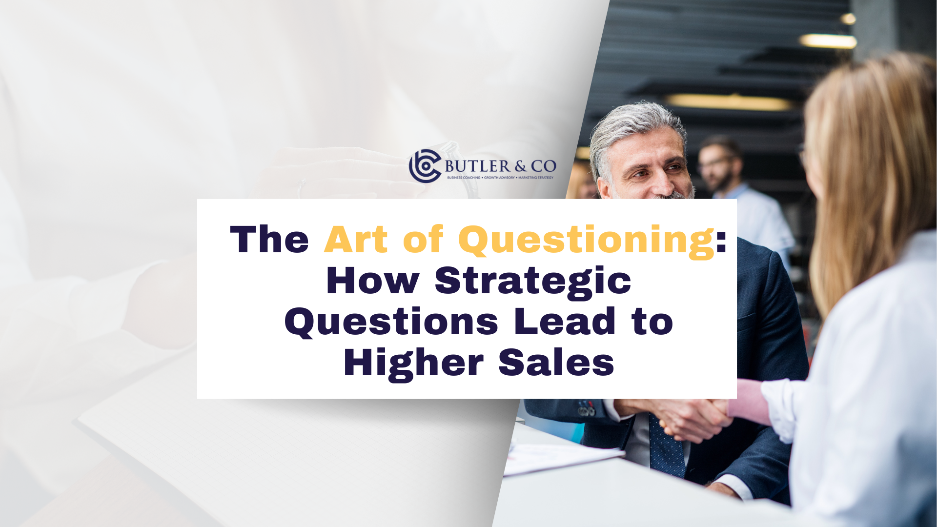 The Art of Questioning: How Strategic Questions Lead to Higher Sales