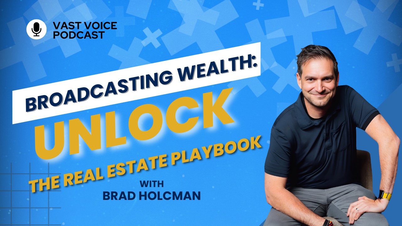 Broadcasting Wealth: Unlock the Real Estate Playbook Broadcasting Wealth: Unlock the Real Estate Playbook
