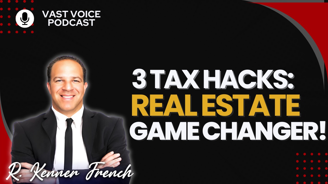 3 Tax Hacks: Real Estate Game Changer! 3 Tax Hacks: Real Estate Game Changer!