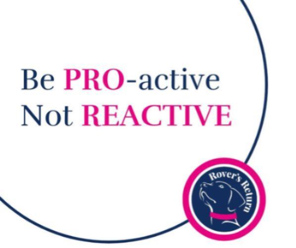 be proactive not reactive
