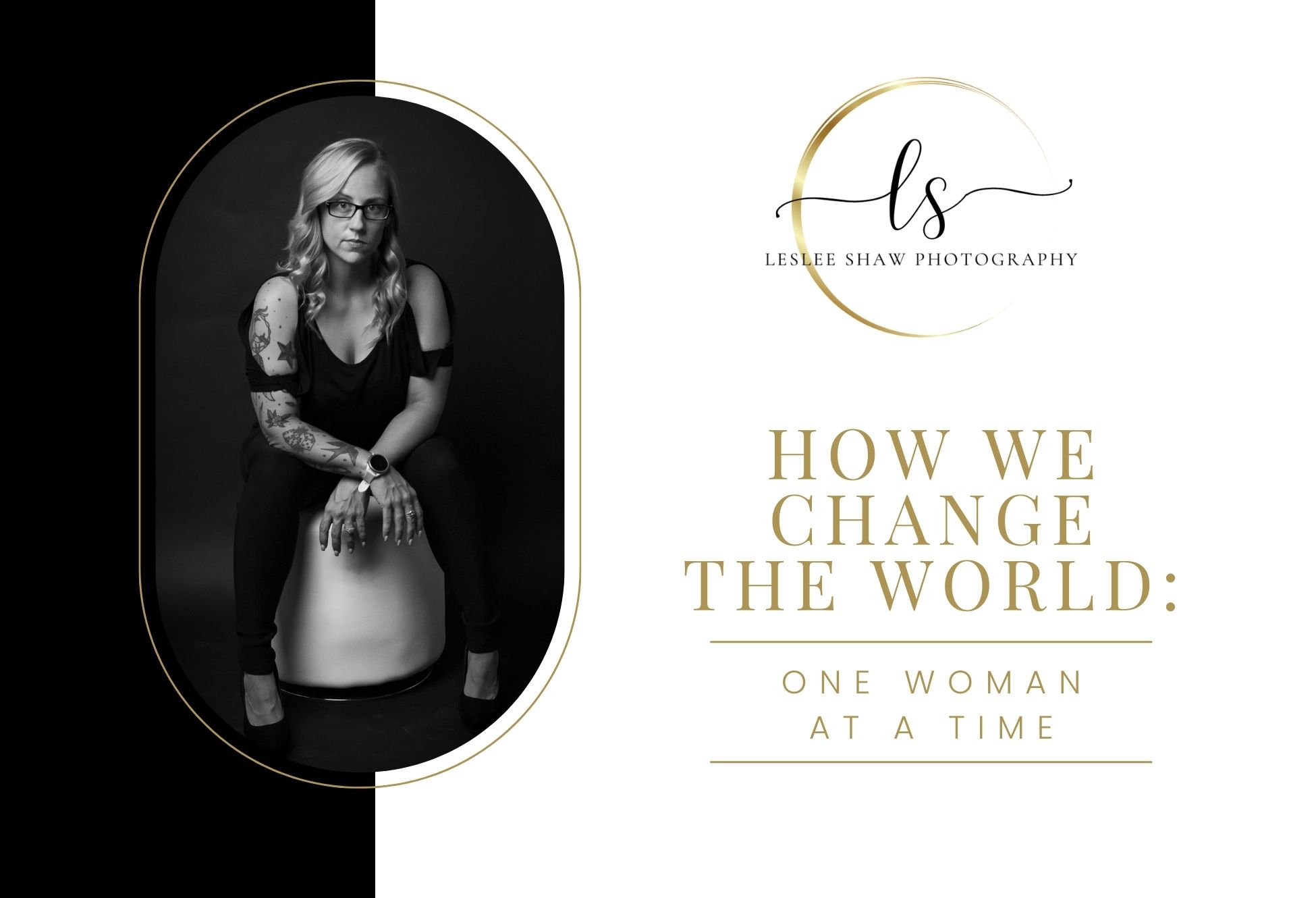 How We Change The World: One Woman At A Time
