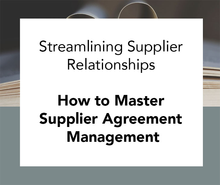 Streamlining Supplier Relationships: How to Master Supplier Agreement Management