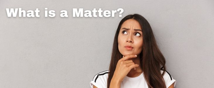 What is a Matter?