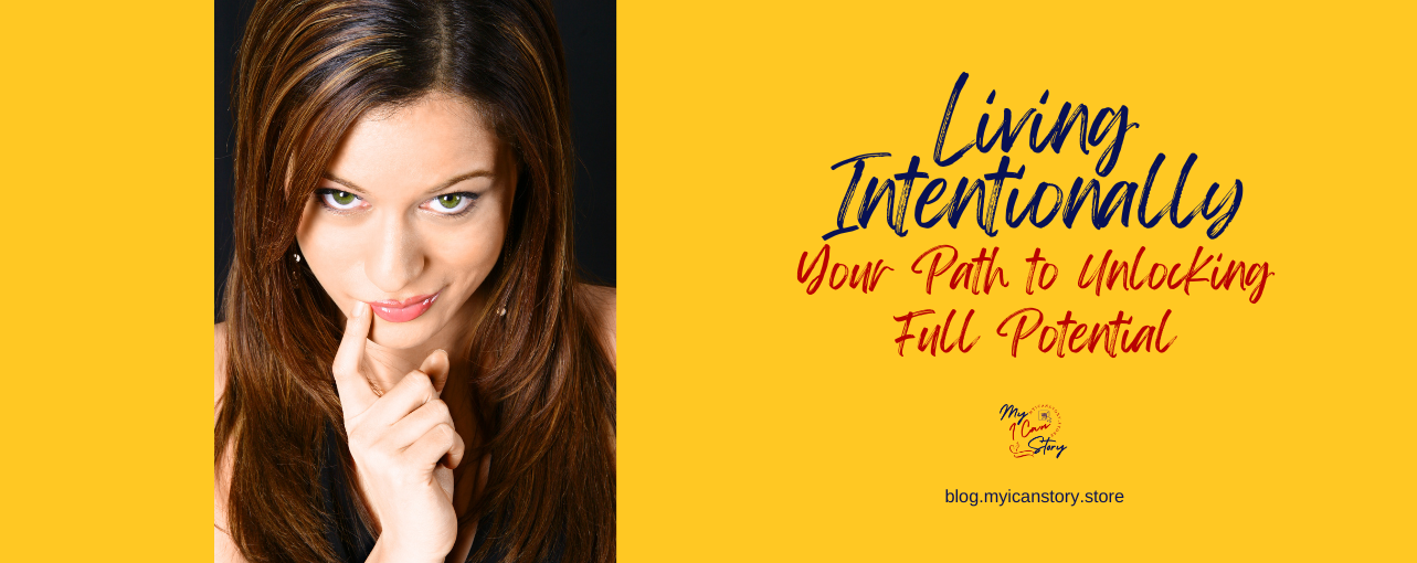 Living Intentionally: Unlocking Full Potential