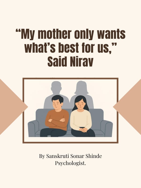  “My mother only wants what’s best for us,” Said Nirav
