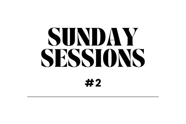 Sunday Sessions # 2